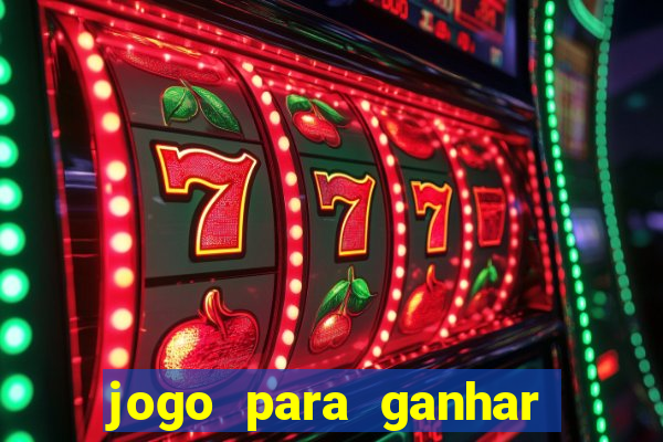 jogo para ganhar dinheiro de verdade sem depositar nada